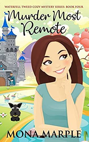 Murder Most Remote (Waterfell Tweed Cozy Mystery Series)