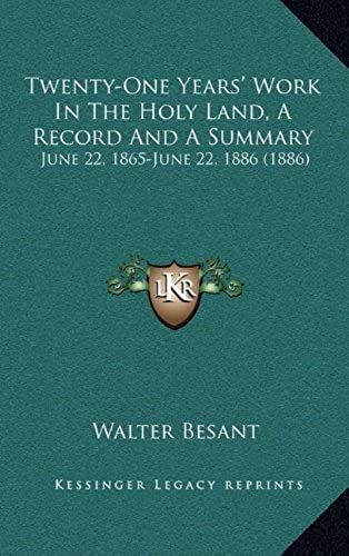 Twenty-One Years' Work In The Holy Land, A Record And A Summary: June 22, 1865-June 22, 1886 (1886)