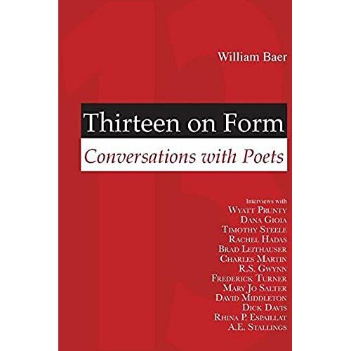 Thirteen On Form: Conversations With Poets