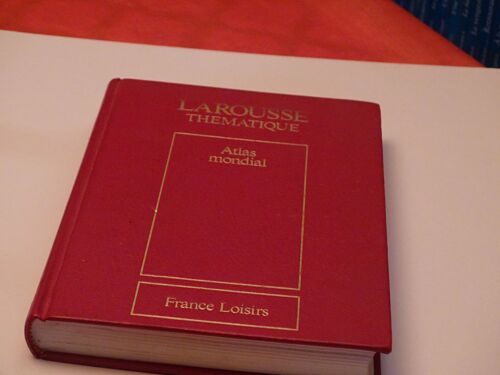 Larousse Themathique . . Atlas Mondial . . France Loisirs . 1981 .
