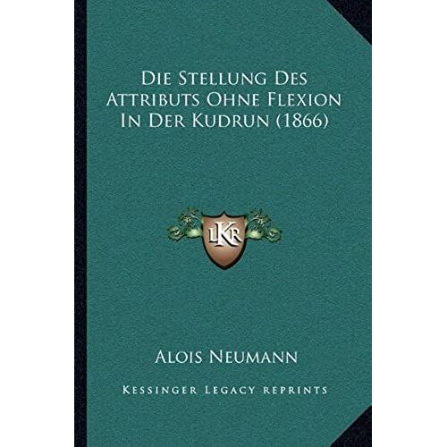 Die Stellung Des Attributs Ohne Flexion In Der Kudrun (1866)