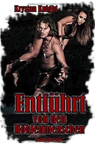 Entführt Von Den Höhlenmenschen: Steinzeiterotik