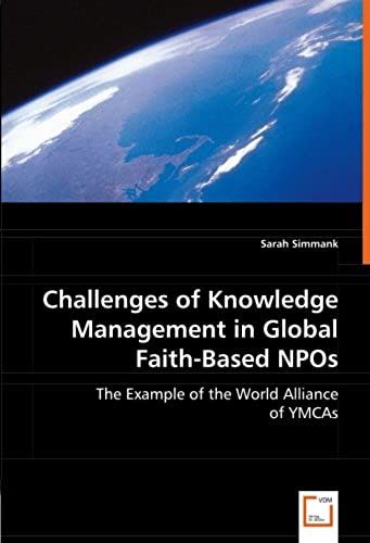 Challenges Of Knowledge Management In Global Faith-Based Npos: The Example Of The World Alliance Of Ymcas