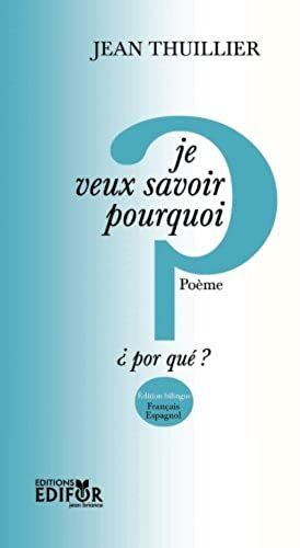 Je Veux Savoir Pourquoi: Porque