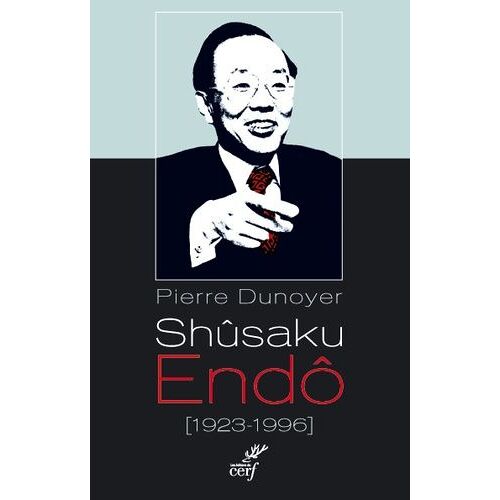 Shûsaku Endô (1923-1996) - Un Nouveau Graham Greene Au Japon