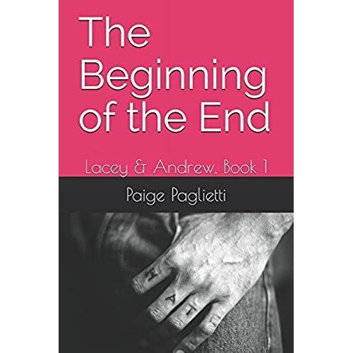 The Beginning Of The End: Lacey & Andrew, Book 1