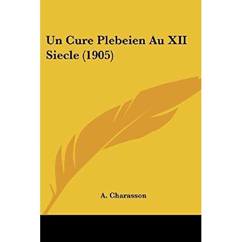 Un Cure Plebeien Au Xii Siecle (1905)