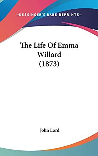 The Life Of Emma Willard (1873)