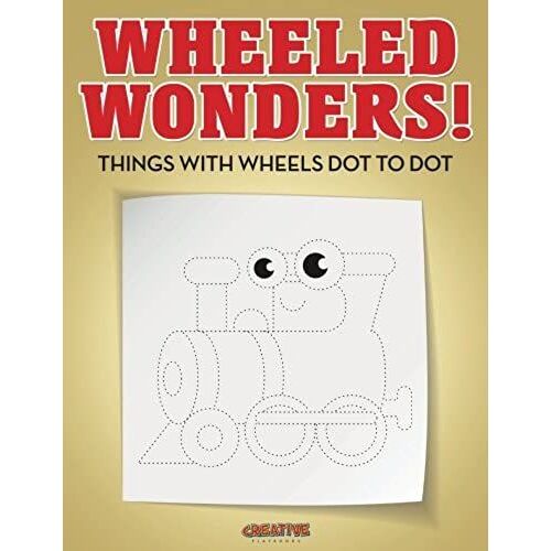 Wheeled Wonders! Things With Wheels Dot To Dot