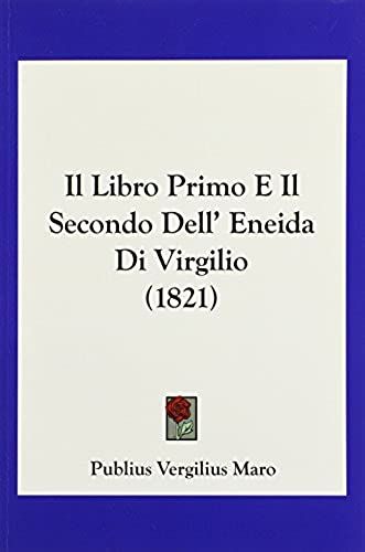 Il Libro Primo E Il Secondo Dell' Eneida Di Virgilio (1821)