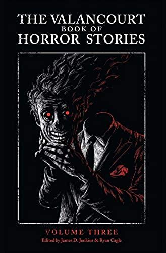 The Valancourt Book Of Horror Stories, Volume Three