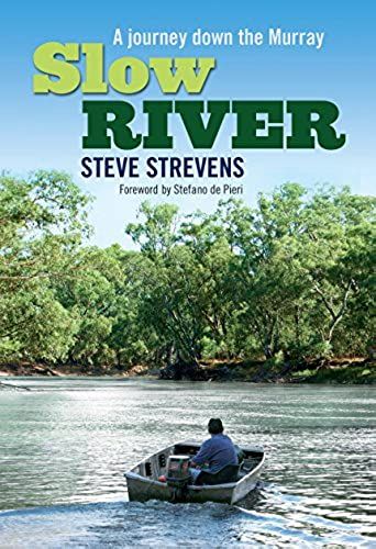 Slow River: A Journey Down The Murray