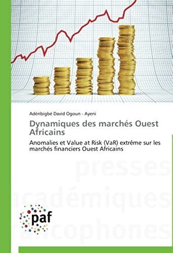 Dynamiques Des Marchés Ouest Africains: Anomalies Et Value At Risk (Var) Extrême Sur Les Marchés Financiers Ouest Africains (Omn.Pres.Franc.)