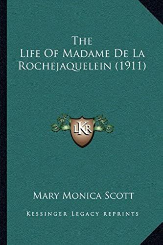 The Life Of Madame De La Rochejaquelein (1911) The Life Of Madame De La Rochejaquelein (1911)
