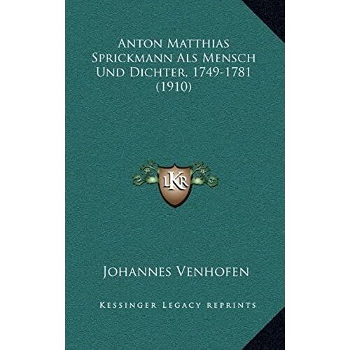 Anton Matthias Sprickmann Als Mensch Und Dichter, 1749-1781 (1910)