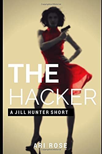 The Hacker: A Jill Hunter Short (The Jill Hunter Short Story Series)