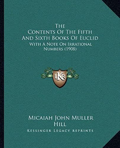 The Contents Of The Fifth And Sixth Books Of Euclid: With A Note On Irrational Numbers (1908)
