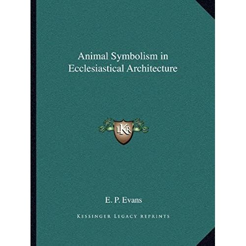 Animal Symbolism In Ecclesiastical Architecture