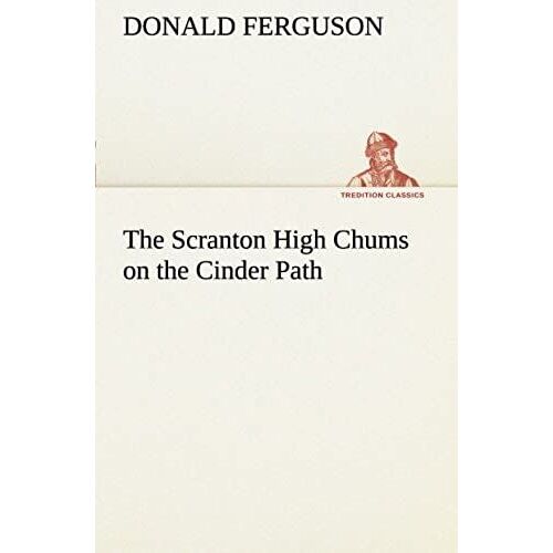 The Scranton High Chums On The Cinder Path
