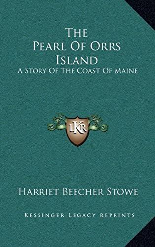 The Pearl Of Orrs Island: A Story Of The Coast Of Maine