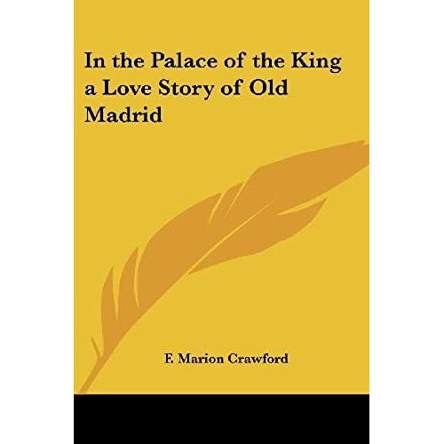 In The Palace Of The King A Love Story Of Old Madrid