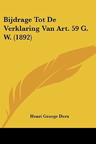 Bijdrage Tot De Verklaring Van Art. 59 G. W. (1892)