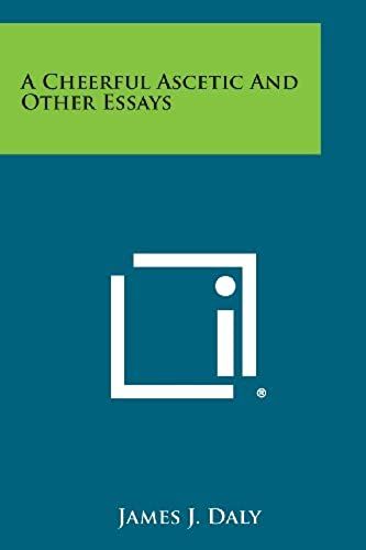 A Cheerful Ascetic And Other Essays