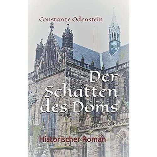 Der Schatten Des Doms: Historischer Roman