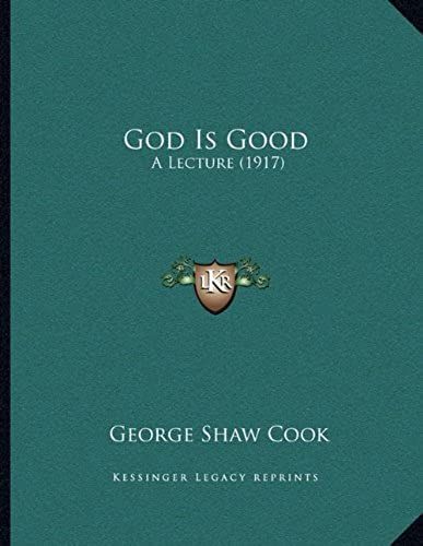 God Is Good: A Lecture (1917)