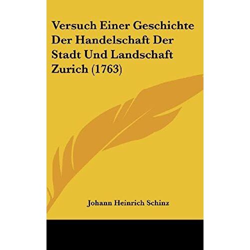 Versuch Einer Geschichte Der Handelschaft Der Stadt Und Landschaft Zurich (1763)