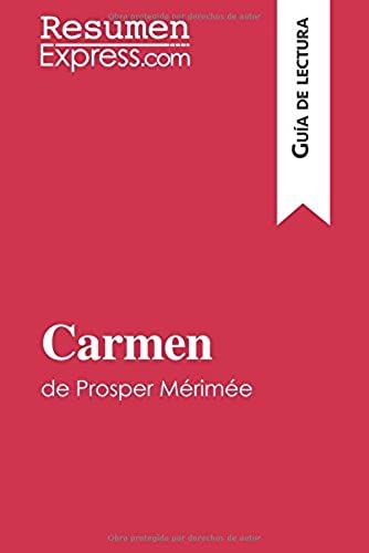 Carmen De Prosper Mérimée (Guía De Lectura): Resumen Y Análisis Completo