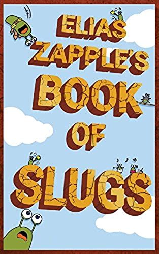 Elias Zapple's Book Of Slugs