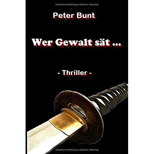Wer Gewalt Sät ...
