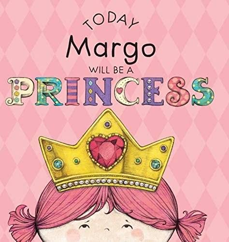 Today Margo Will Be A Princess
