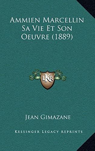 Ammien Marcellin Sa Vie Et Son Oeuvre (1889)