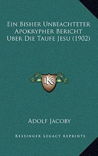 Ein Bisher Unbeachteter Apokrypher Bericht Uber Die Taufe Jesu (1902)