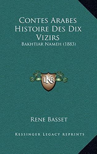 Contes Arabes Histoire Des Dix Vizirs: Bakhtiar Nameh (1883)