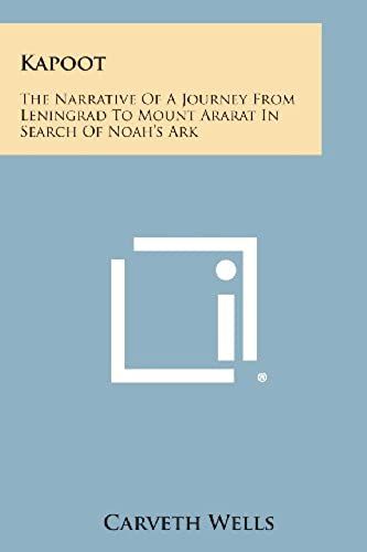 Kapoot: The Narrative Of A Journey From Leningrad To Mount Ararat In Search Of Noah's Ark