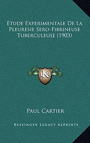 Etude Experimentale De La Pleuresie Sero-Fibrineuse Tuberculeuse (1903)