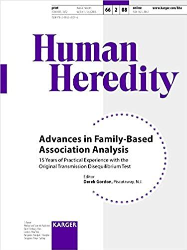 Advances In Family-Based Association Analysis: 15 Years Of Practical Experience With The Original Transmission Disequilibrium Test (Human Heredity 2008)