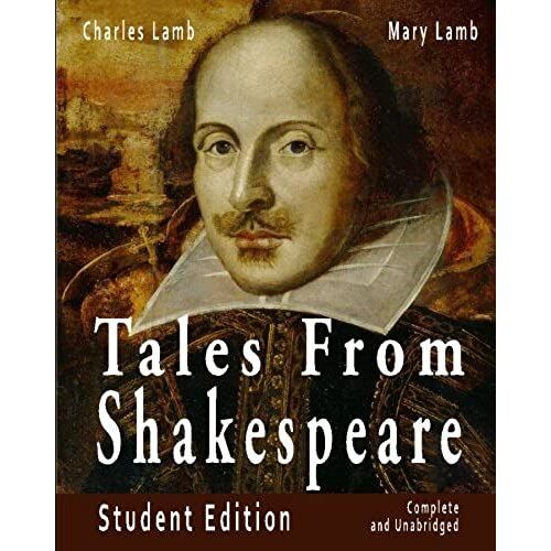 Tales From Shakespeare Student Edition Complete And Unabridged