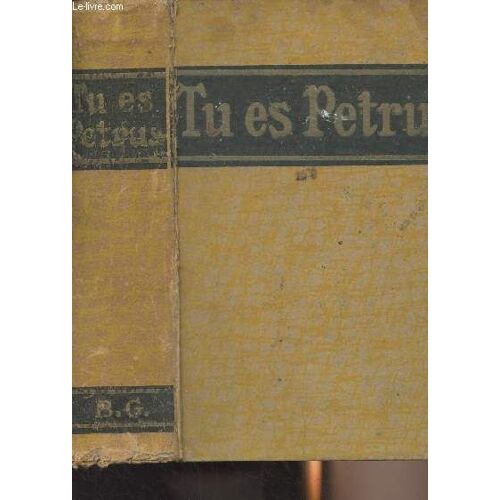 Tu Es Petrus, Encyclopédie Populaire Sur La Papauté - Préface De S. Ex. Mgr Béguin, Évêque De Belley