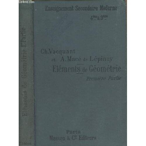 Eléments De Géométire À L Usage Des Élèves De L Enseignement Secondaire Moderne Conformes Aux Programmes Du 15 Juin 1891 - Première Partie, Classes De 4e Et De 3e - 7e Édition