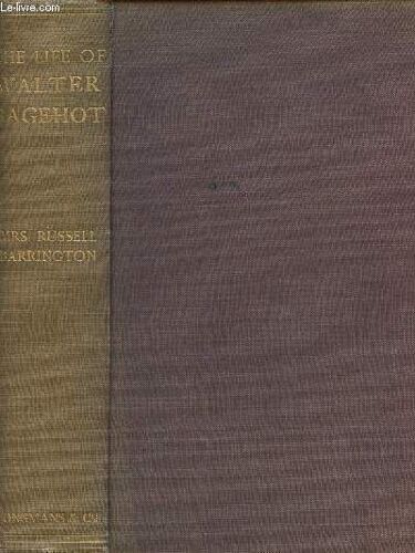 Life Of Walter Bagehot + Plan Of The Herd S Hill Estate, Langport, Somerset + Une Lettre Adressée À W. Bagehot
