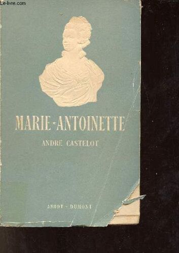 Marie-Antoinette D Après Des Documents Inédits - Nouvelle Édition Revue Et Corrigée - Collection Présence De L Histoire.