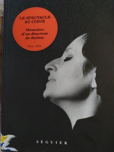 Le Spectacle Au Coeur Mémoires D Un Directeur De Théâtre Marc Belit 1