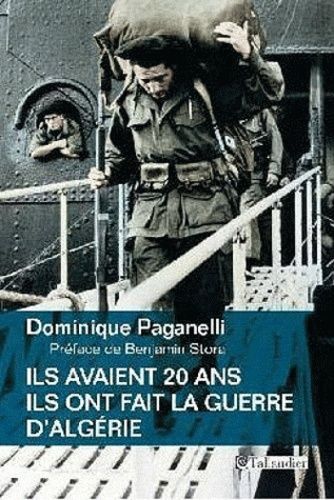 Ils Avaient 20 Ans - Ils Ont Fait La Guerre D'algérie