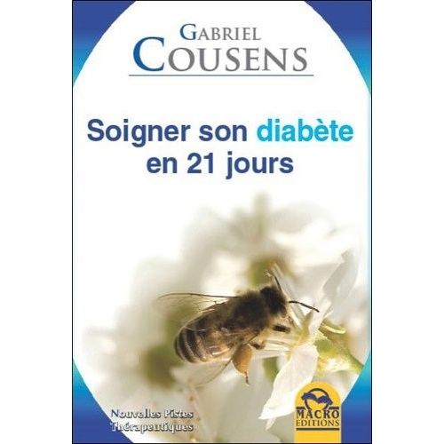 Soigner Son Diabète En 21 Jours - Comment Démystifier Le Mythe De L'incurabilité Du Diabète