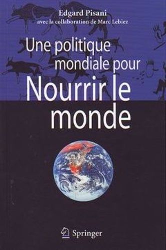 Une Politique Mondiale Pour Nourrir Le Monde