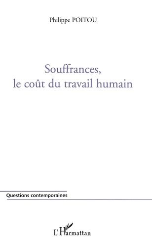 Souffrances, Le Coût Du Travail Humain